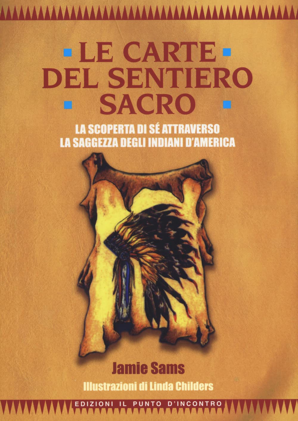 Le carte del sentiero sacro. La scoperta di sé attraverso la saggezza degli indiani d'America. Nuova ediz. Con 44 Carte book