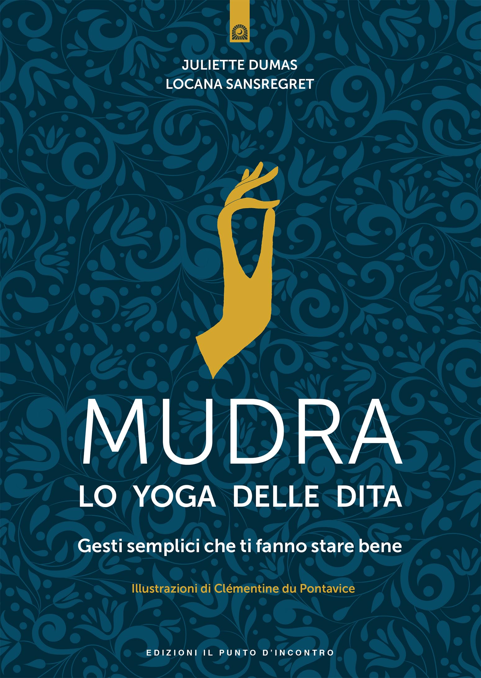 Mudra, lo yoga delle dita. Gesti semplici che ti fanno stare bene book