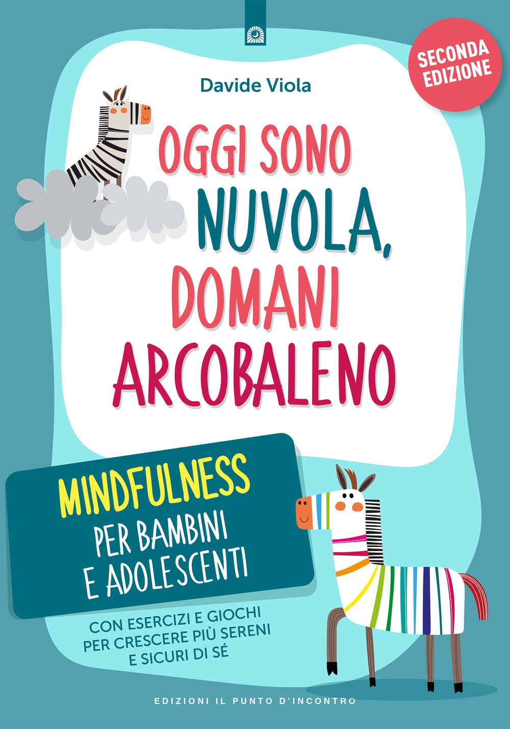 Oggi sono nuvola, domani arcobaleno. Mindfulness per bambini e adolescenti. Nuova ediz. book