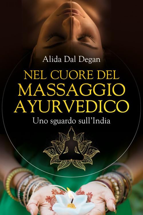 Nel cuore del massaggio ayurvedico. Uno sguardo sull'India book
