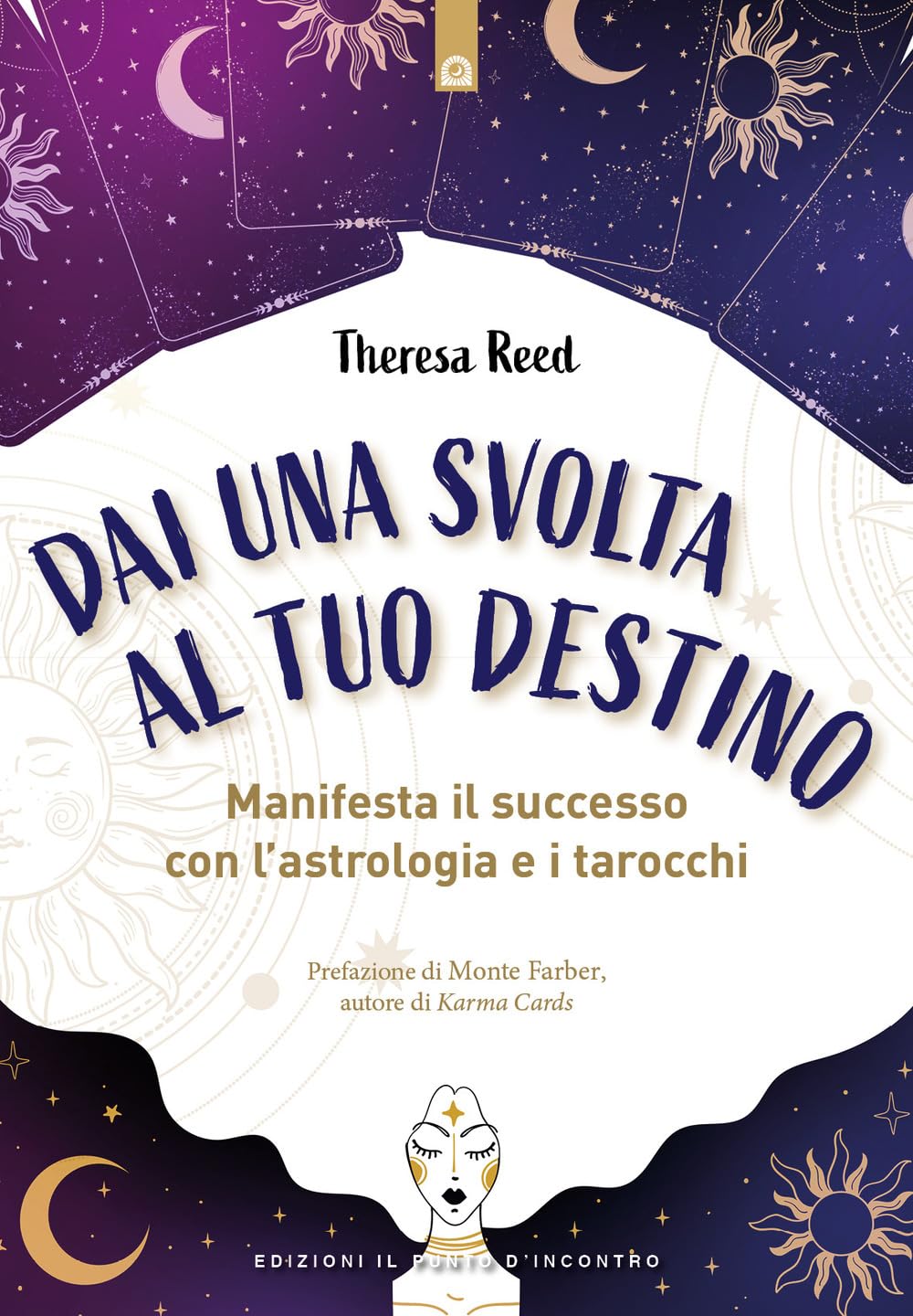 Dai una svolta al tuo destino. Manifesta il successo con l'astrologia e i tarocchi Religion & Esotericism