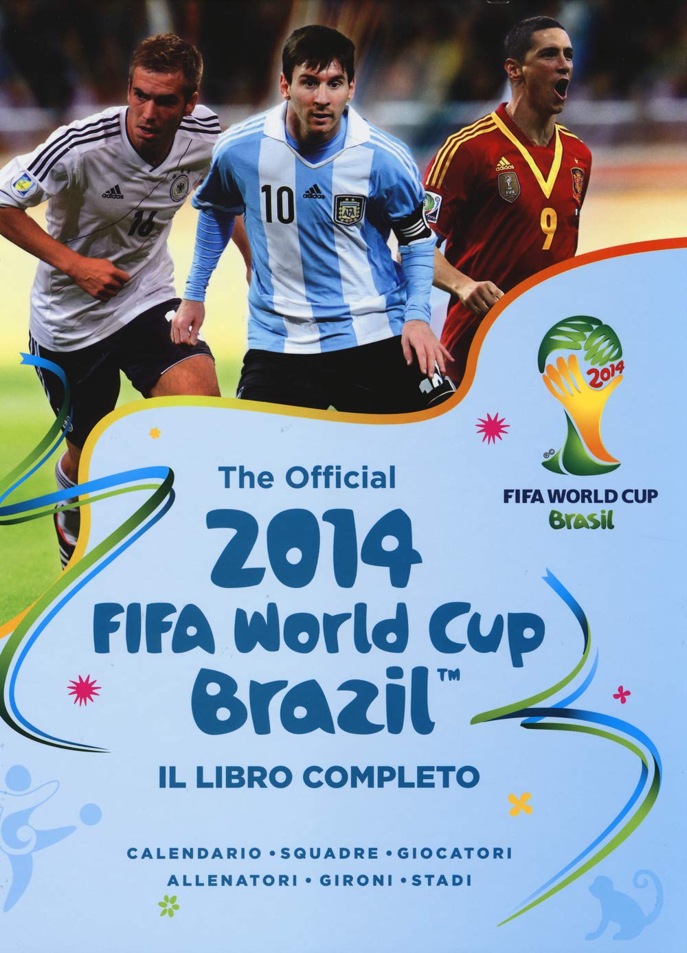 The official 2014 Fifa World Cup Brazil. Il libro completo. Ediz. illustrata book