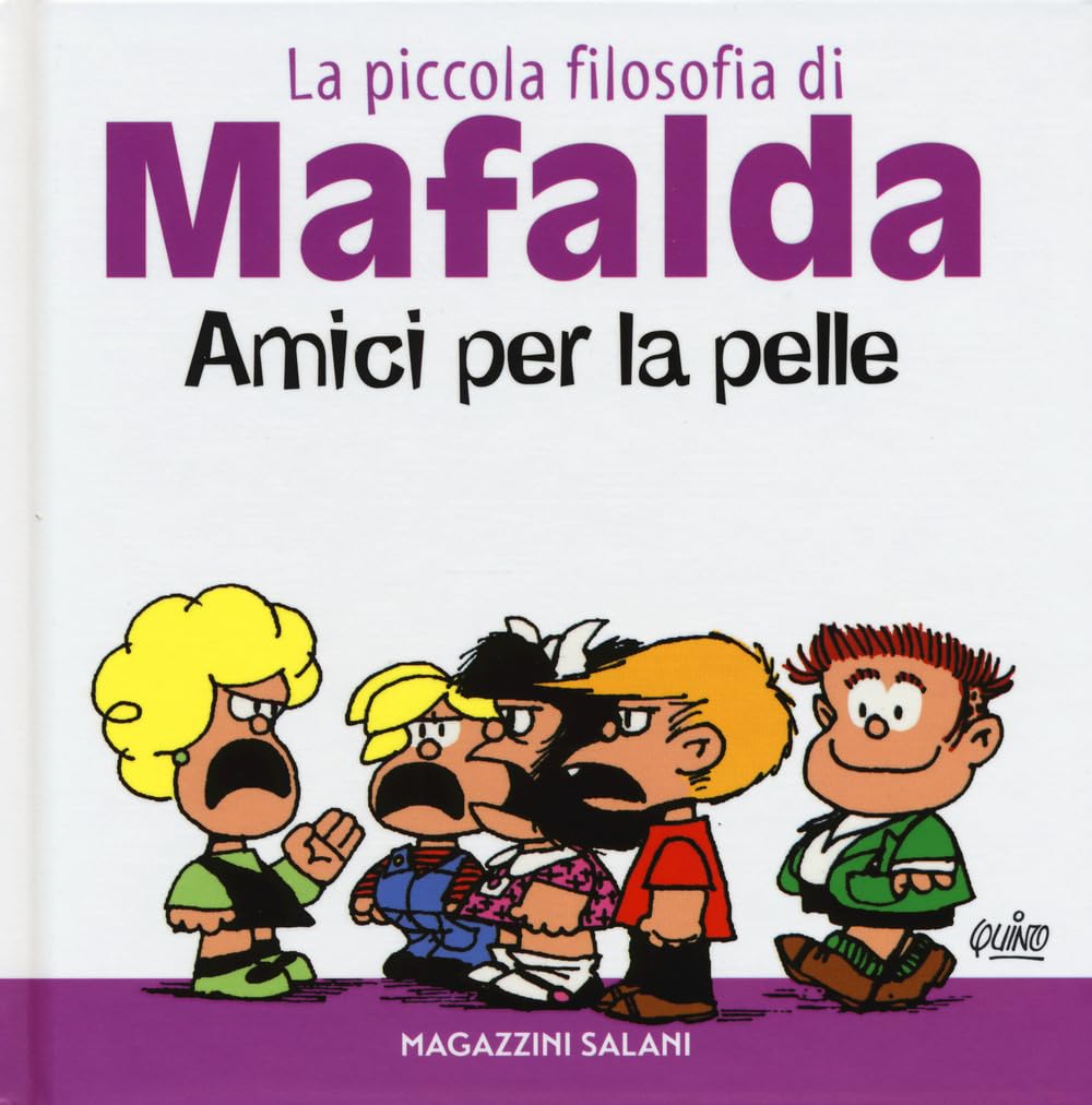 Amici per la pelle. La piccola filosofia di Mafalda. Ediz. illustrata book