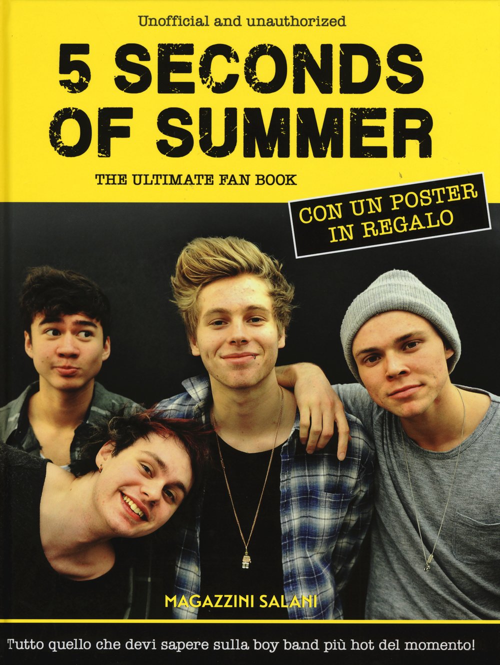 5 Seconds of Summer. The ultimate fan book. Unofficial and unauthorized. Con poster. Ediz. illustrata book