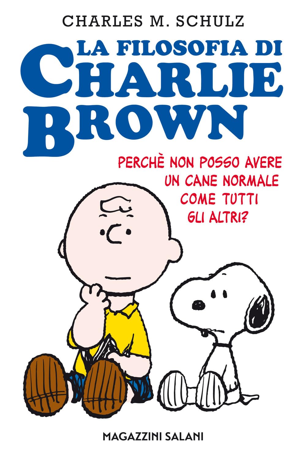 La filosofia di Charlie Brown. Perché non posso avere un cane normale come tutti gli altri? book
