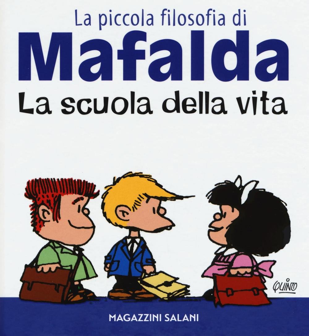 La scuola della vita. La piccola filosofia di Mafalda Cartoons