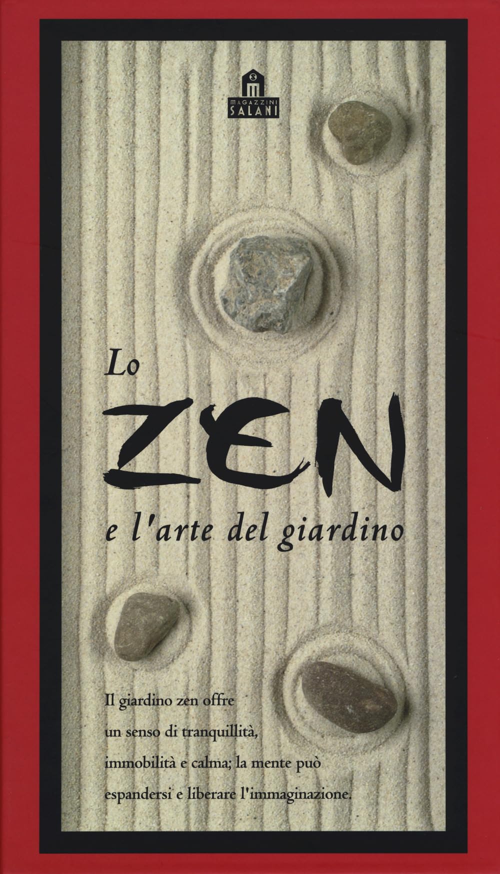 Lo zen e l'arte del giardino. Con gadget Lifestyle