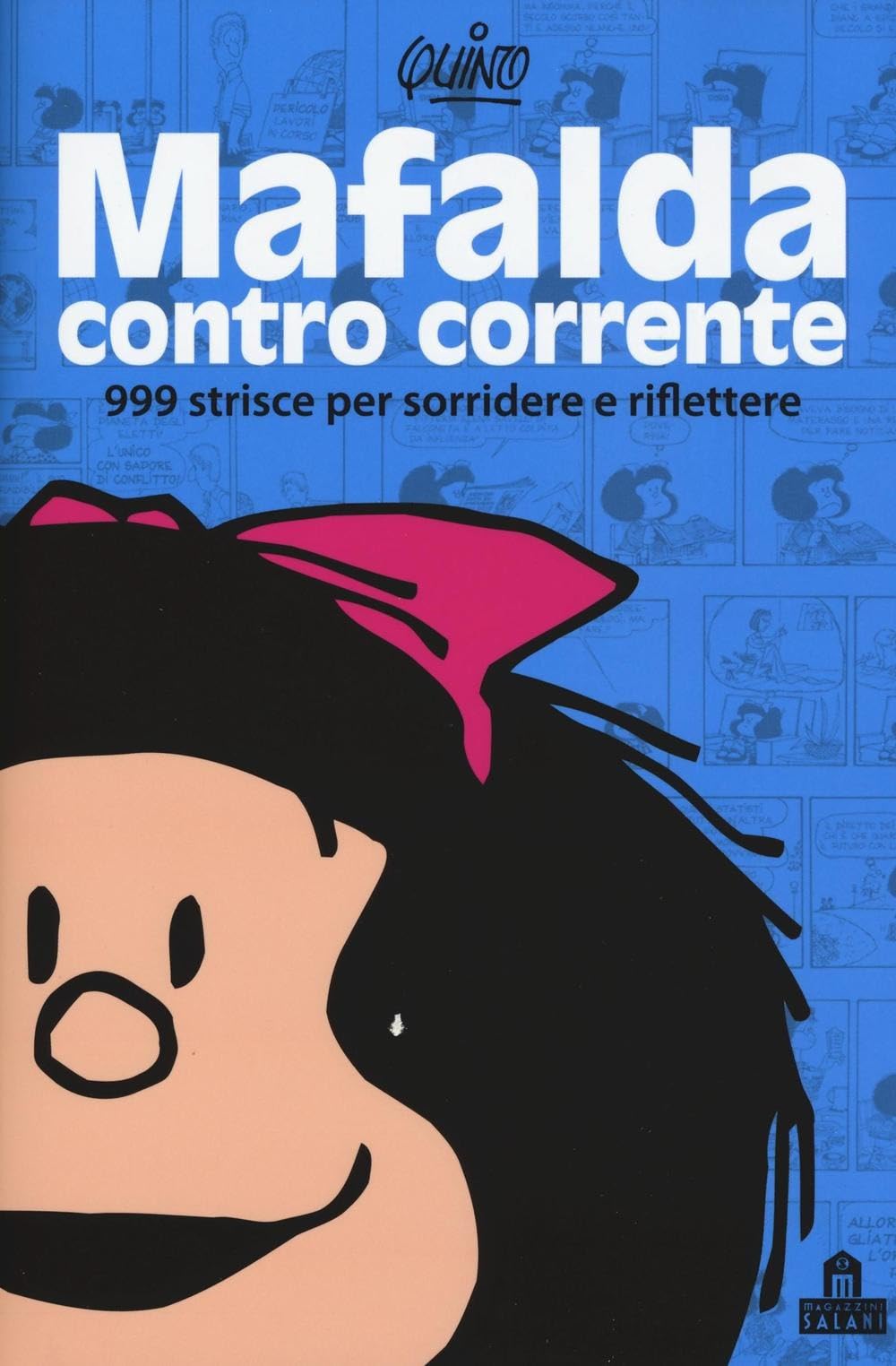 Mafalda controcorrente. 999 strisce per sorridere e riflettere book