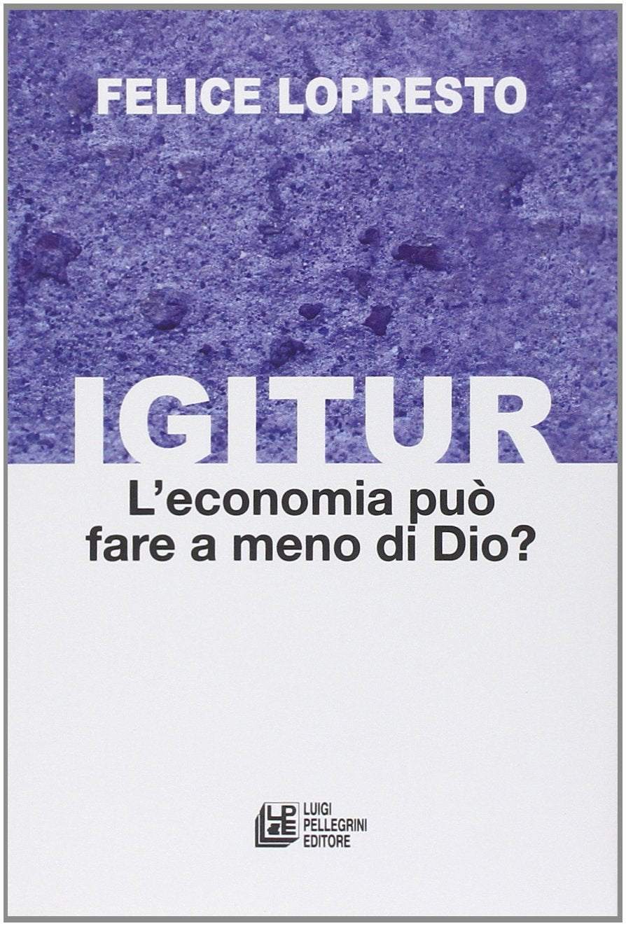 Igitur. L'economia può fare a meno di Dio? Business, Finance & Career