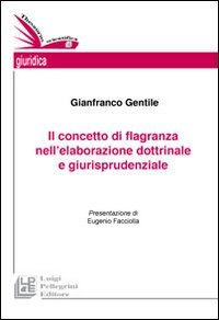 Il concetto di flagranza nell'elaborazione dottrinale e giurisprudenziale (Thesaurus) Law
