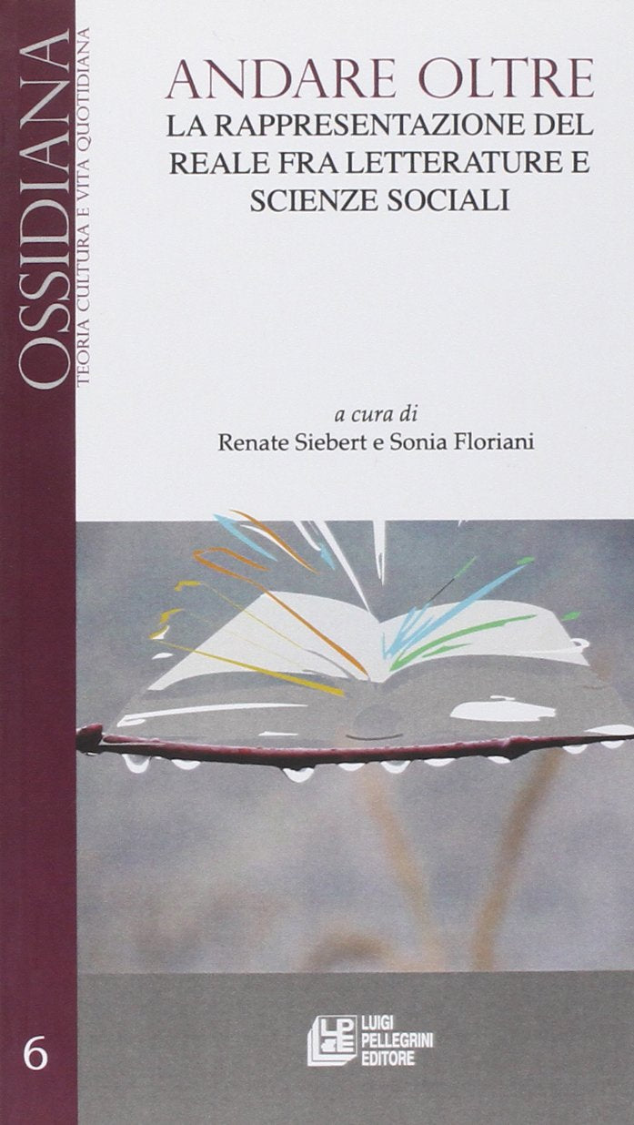 Andare oltre. La rappresentazione del reale fra letteratura e scienze sociali (Ossidiana) Social Sciences