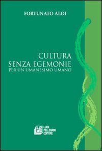 Cultura senza egemonie. Per un umanesimo umano Books