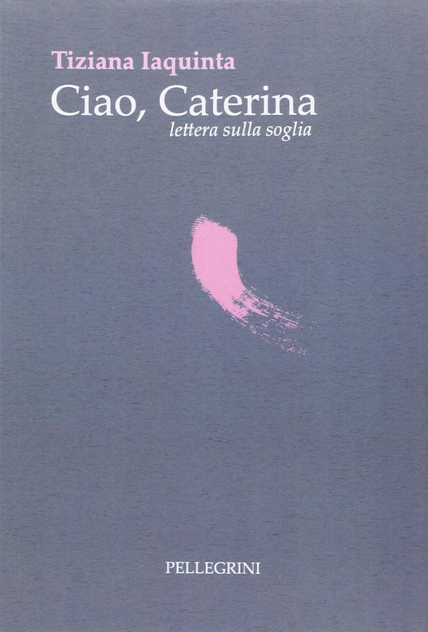 Ciao Caterina lettera sulla soglia book