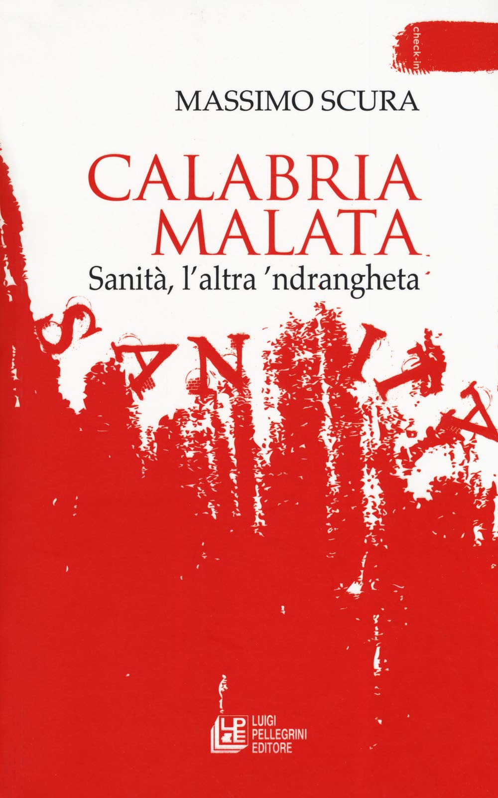 Calabria malata. Sanità, l'altra 'ndrangheta book