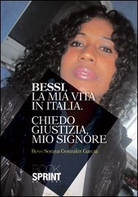Bessi, la mia vita in Italia. Chiedo giustizia mio Signore book