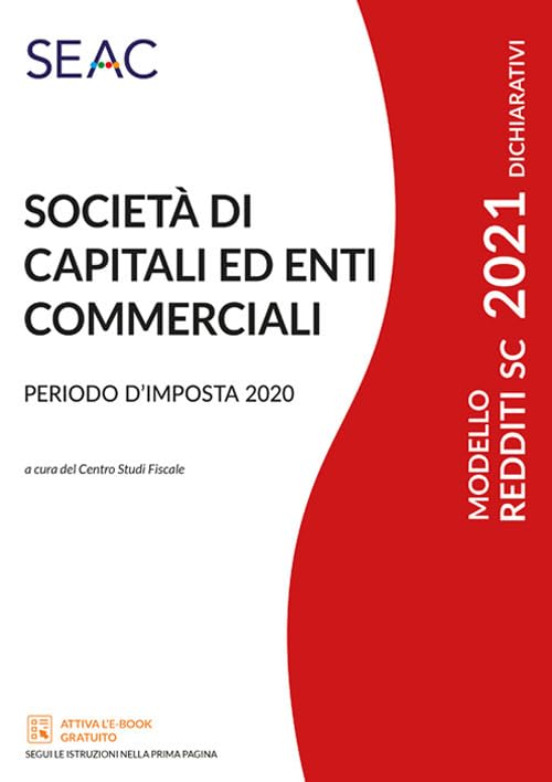 Modello redditi 2021. Società di capitali ed enti commerciali. Periodo d'imposta 2020 book