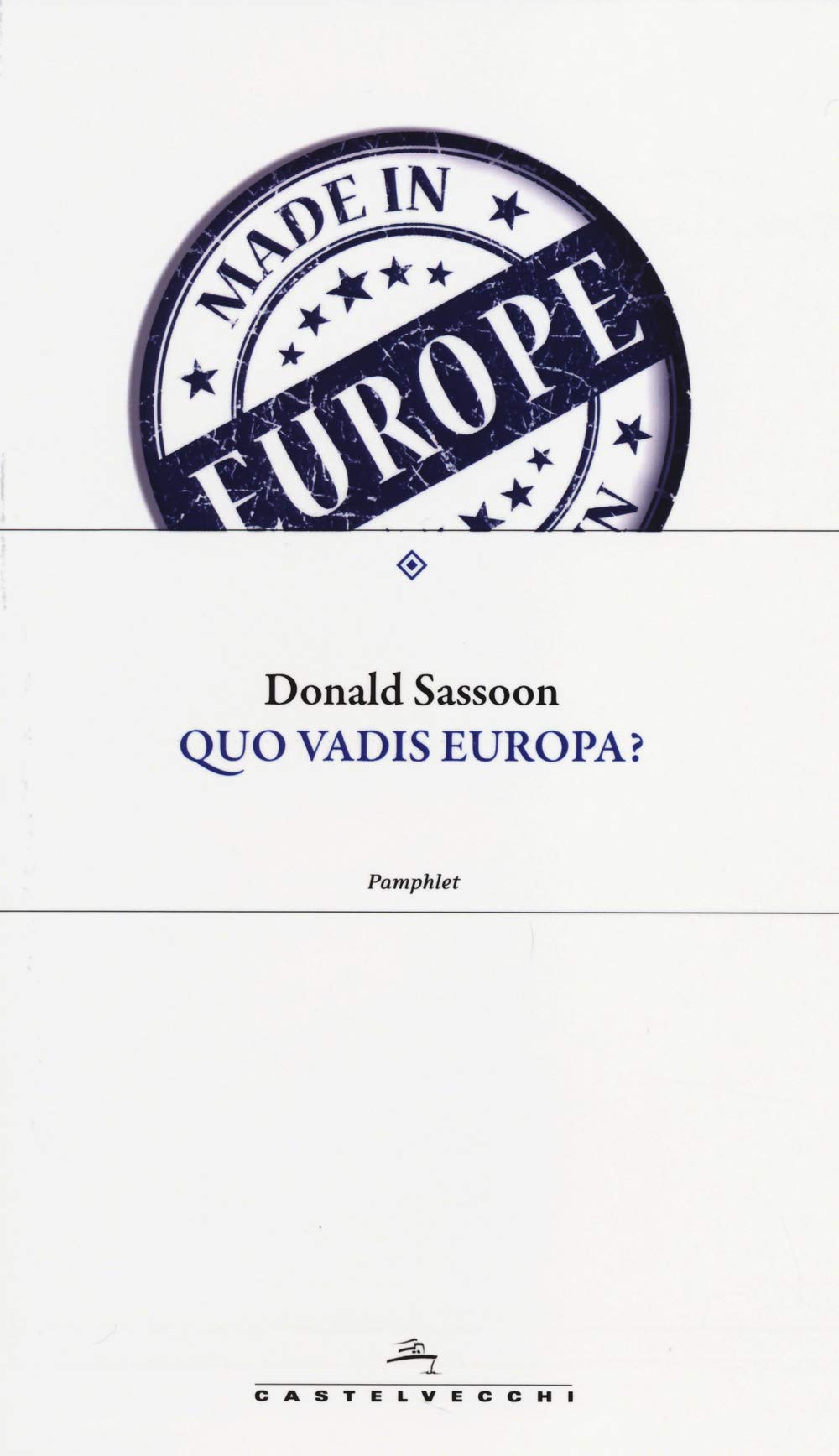 Quo vadis Europa? (Pamphlet) Politics & History