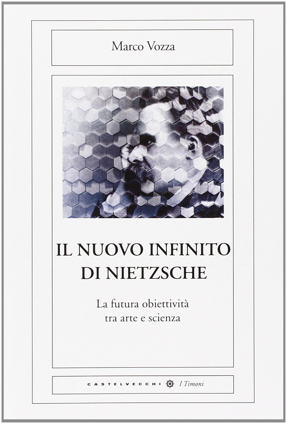 Il nuovo infinito di Nietzsche. La futura obiettività tra arte e scienza book