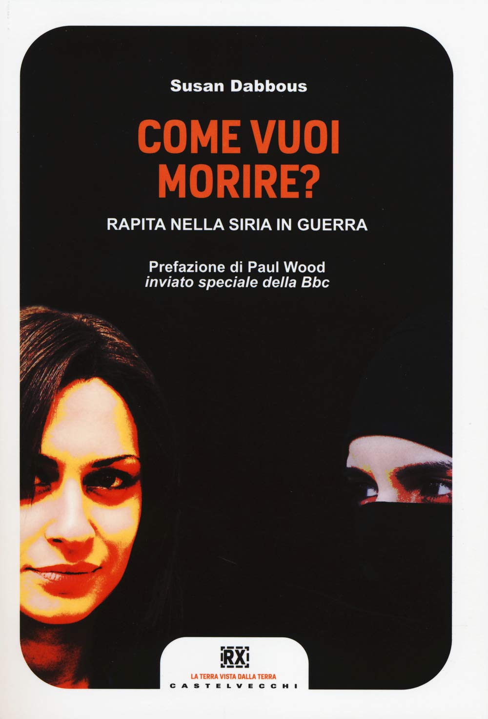 Come vuoi morire? Rapita nella Siria in guerra book