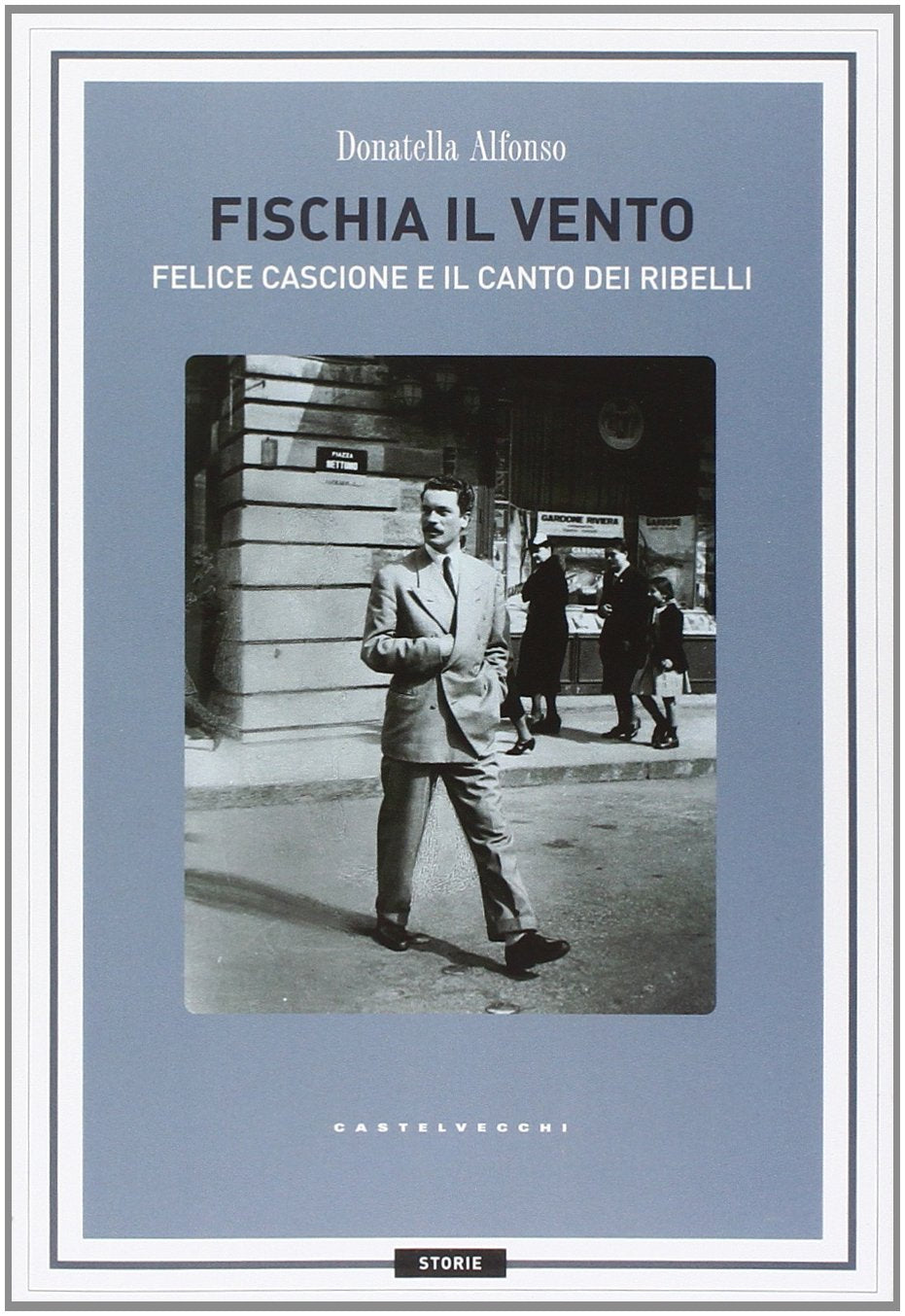 Fischia il vento. Felice Cascione e il canto dei ribelli book