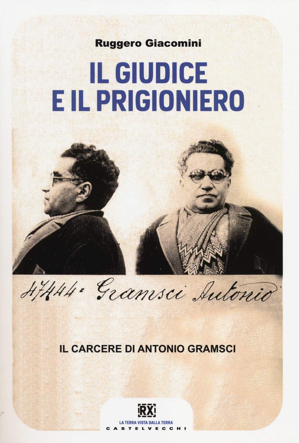 Il giudice e il prigioniero. Il carcere di Antonio Gramsci book