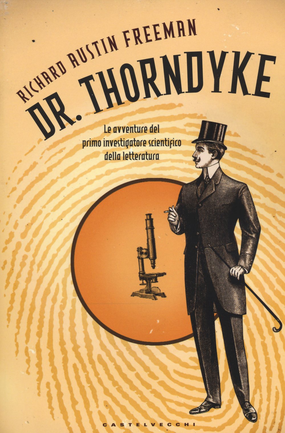 Dr. Thorndyke. Le avventure del primo investigatore scientifico della letteratura book