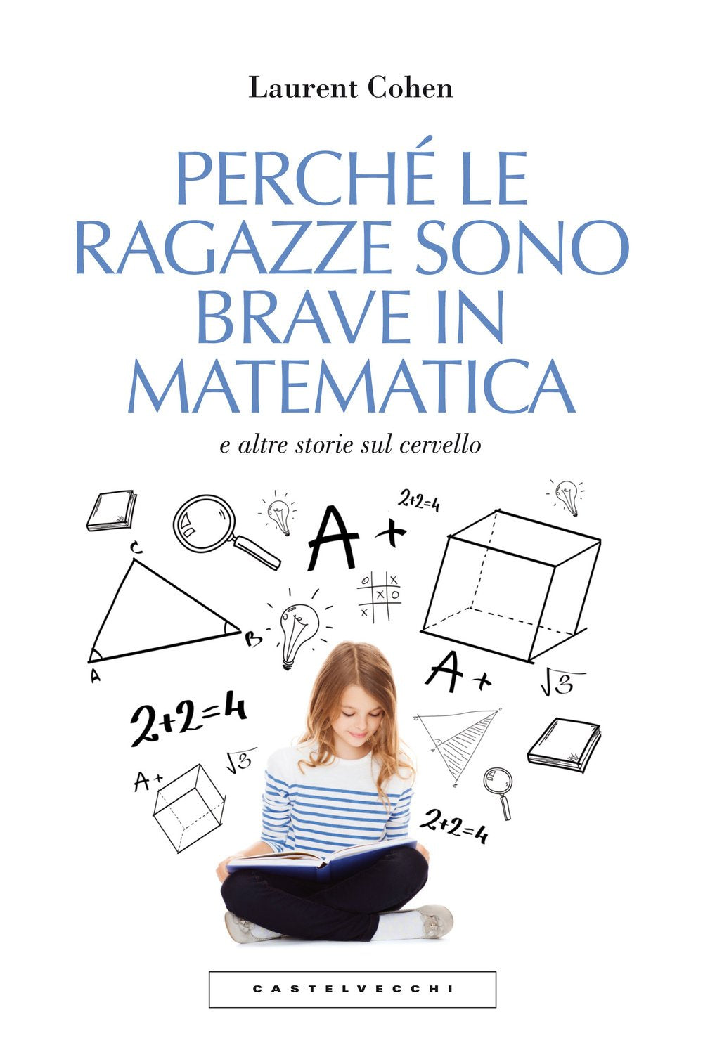 Perché le ragazze sono brave in matematica e altre storie sul cervello (Le Polene) Natural Sciences