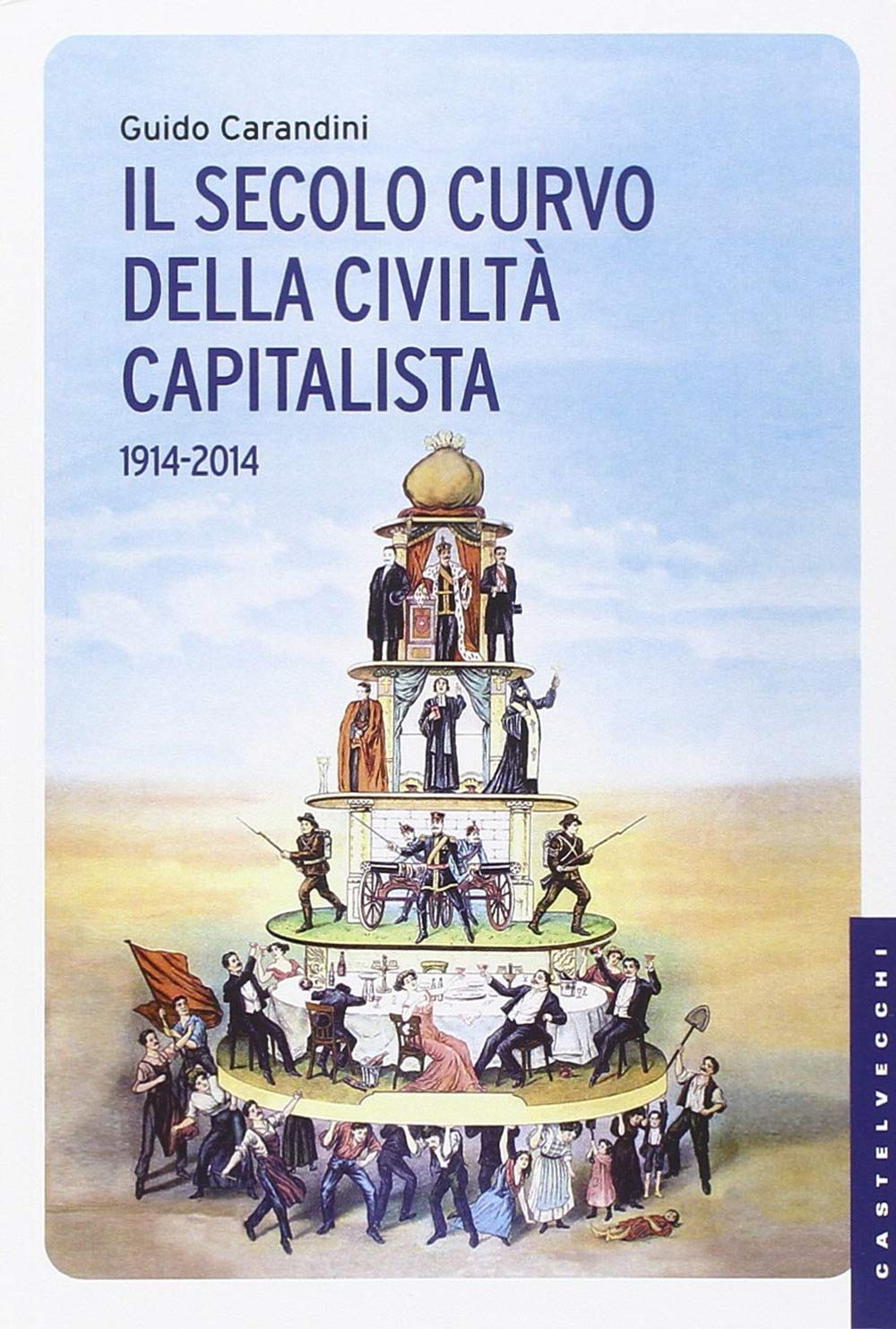 Il secolo curvo della civiltà capitalista (1914-2014) book