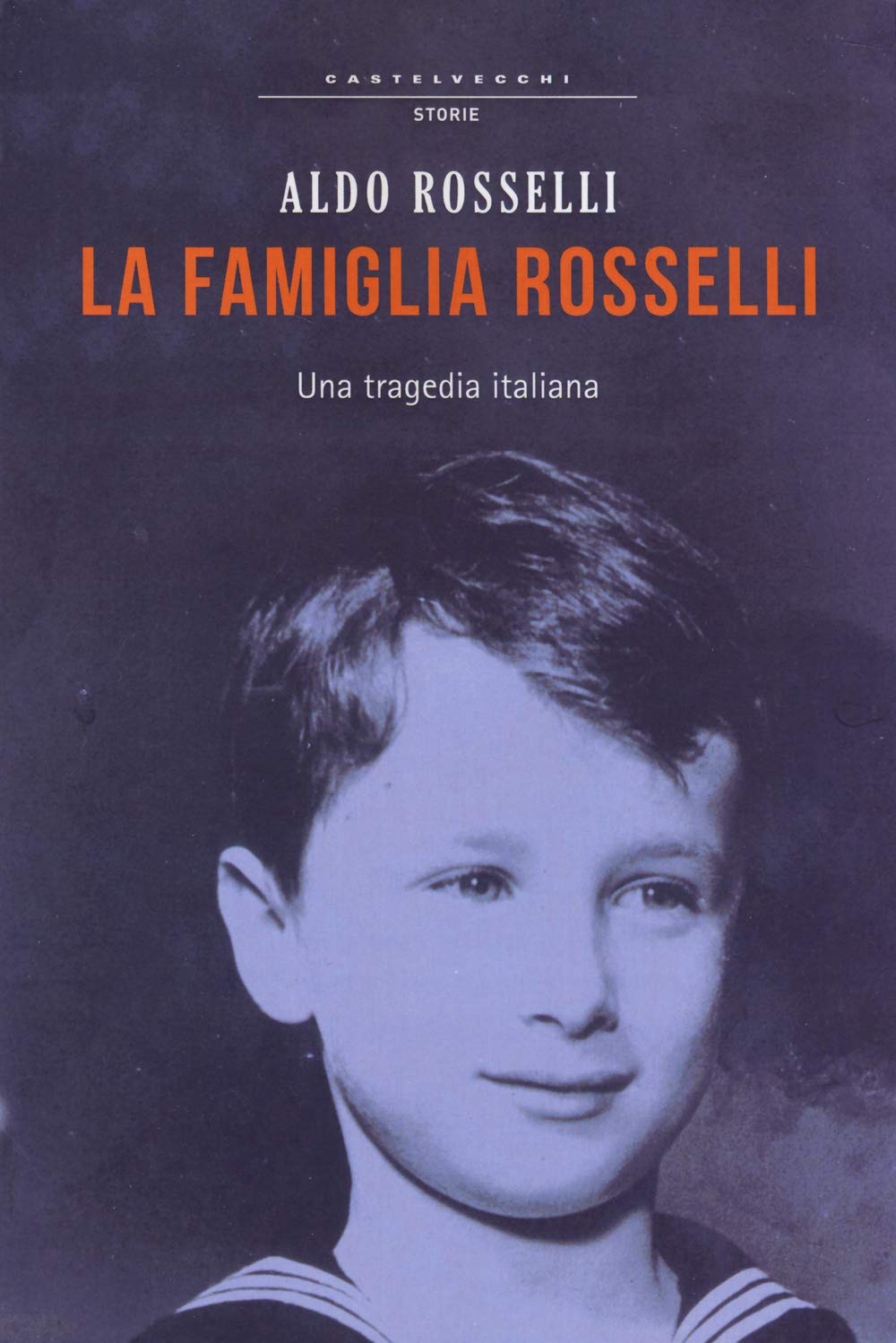 La famiglia Rosselli. Una tragedia italiana (Storie) Politics & Society Books