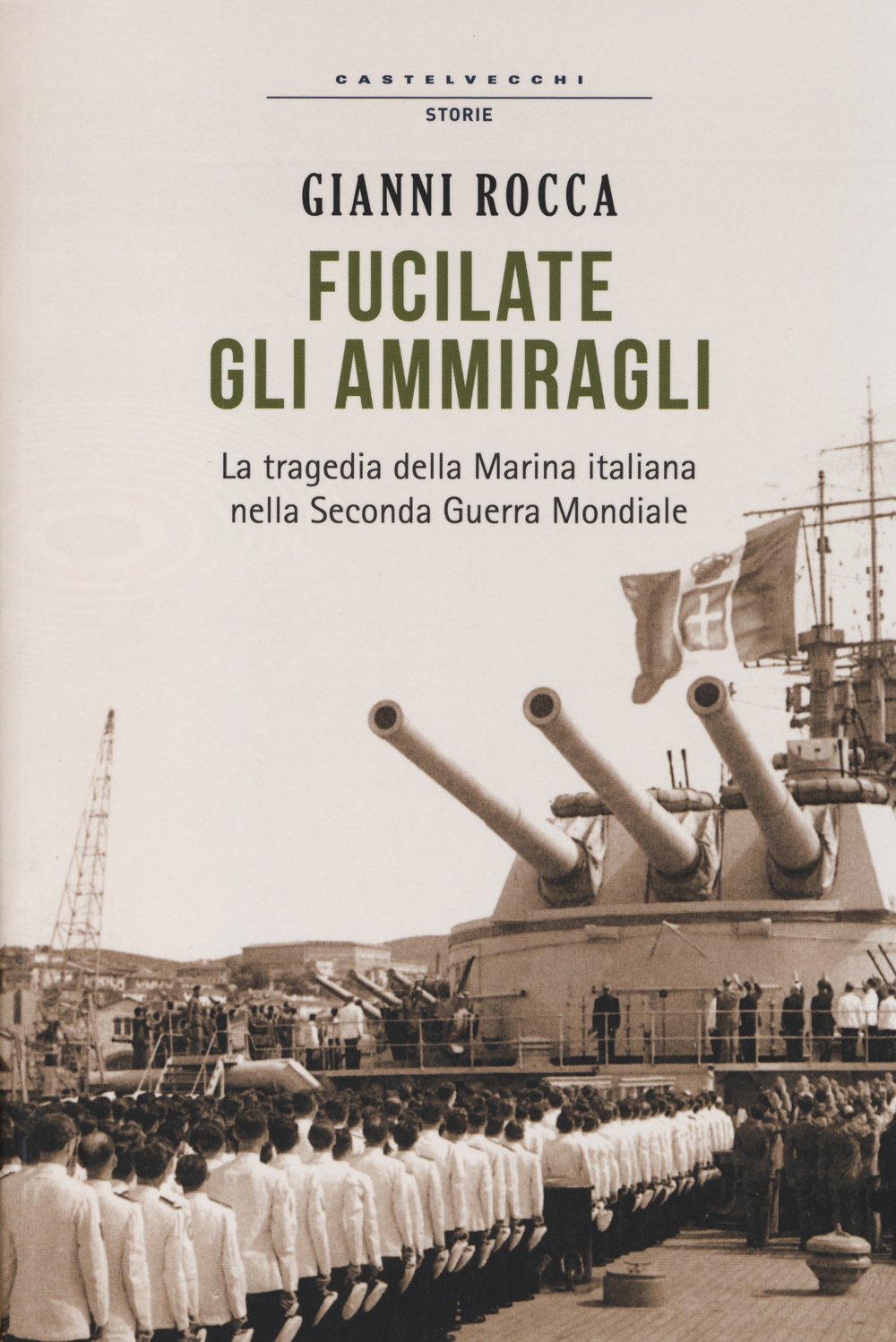 Fucilate gli ammiragli. La tragedia della marina italiana nella seconda guerra mondiale book
