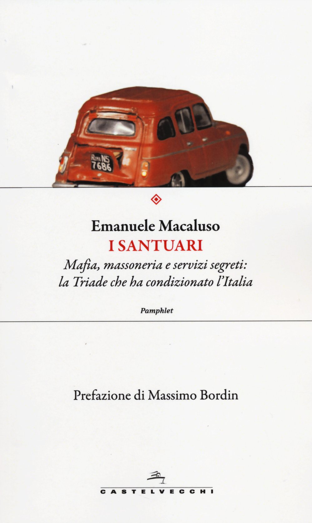 I santuari. Mafia, massoneria e servizi segreti: la triade che ha condizionato l'Italia book