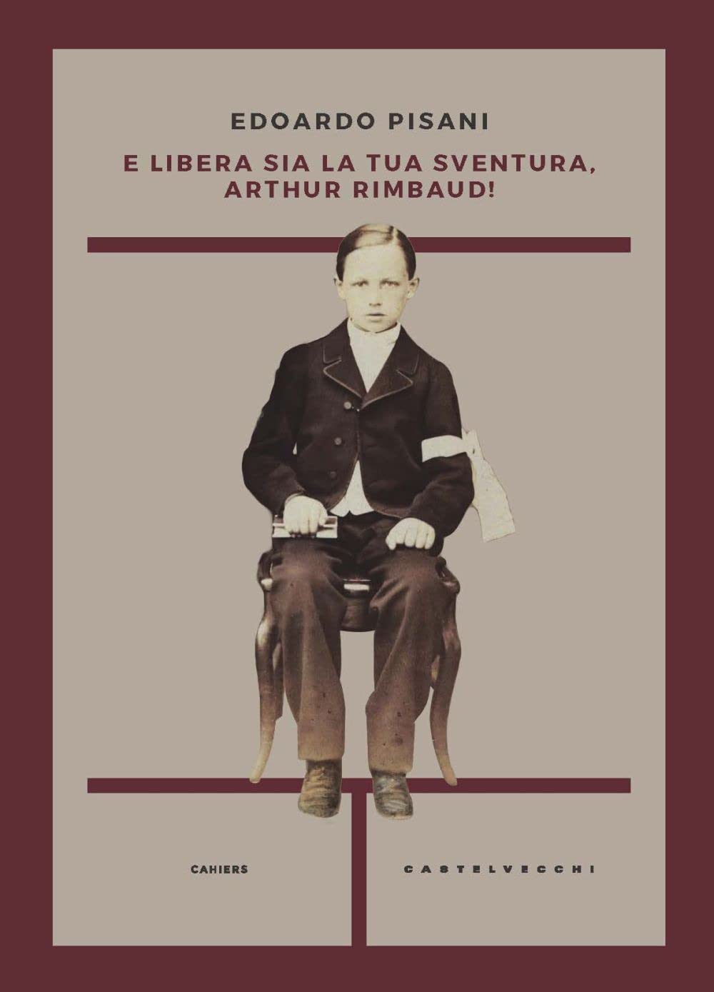 E libera sia la tua sventura, Arthur Rimbaud! book