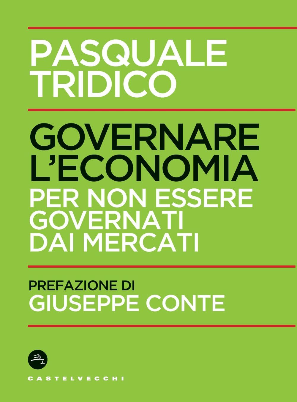 Governare l'economia. Per non essere governati dai mercati book