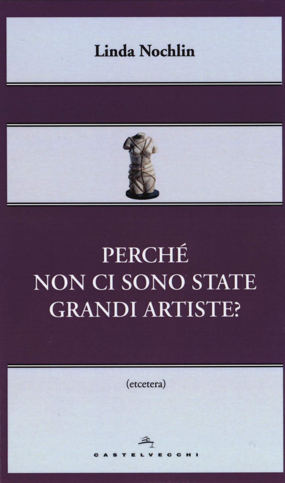 Perché non ci sono state grandi artiste? (Etcetera) Books