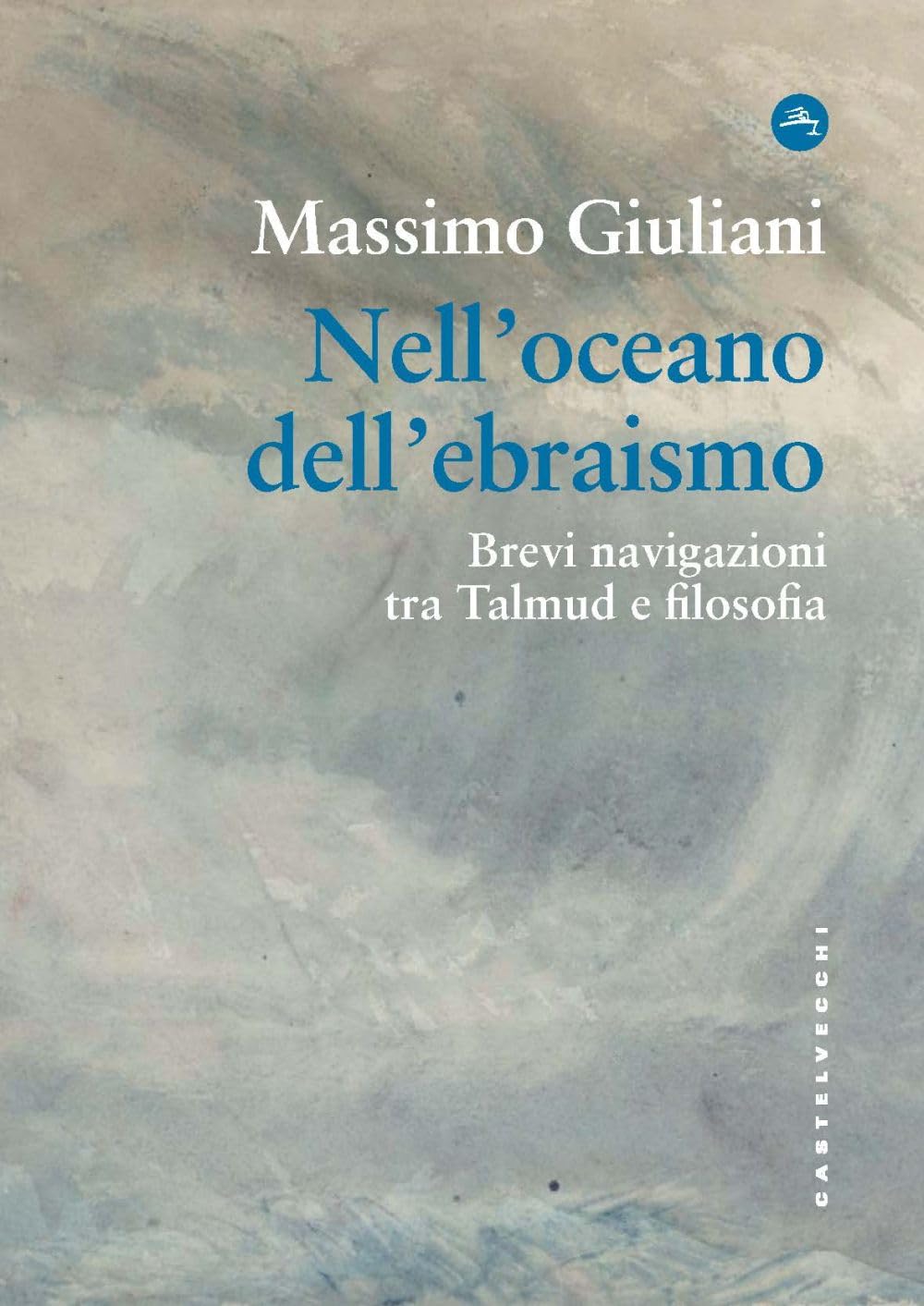 Nell'oceano dell'ebraismo. Brevi navigazioni tra Talmud e filosofia (Frangenti) Philosophy