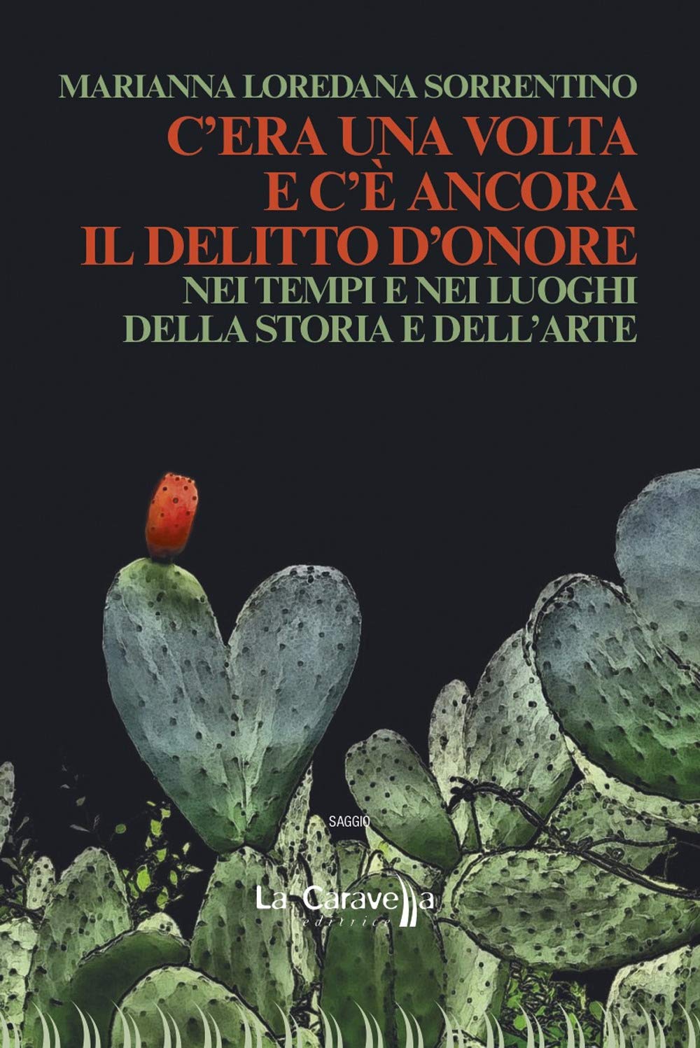 C'era una volta e c'è ancora il delitto d'onore. Nei tempi e nei luoghi della storia e dell'arte book