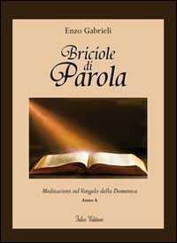 Briciole di parola. Meditazioni sul Vangelo della domenica. Anno A Religion & Esotericism