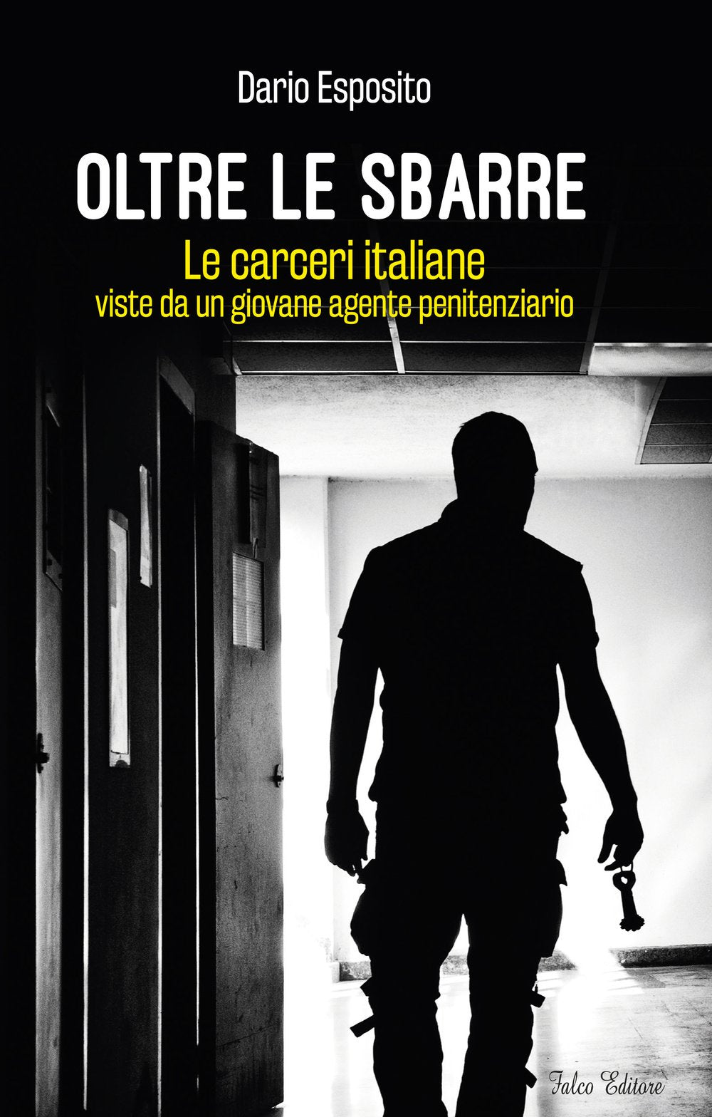 Oltre le sbarre. Le carceri italiane viste da un giovane agente penitenziario book