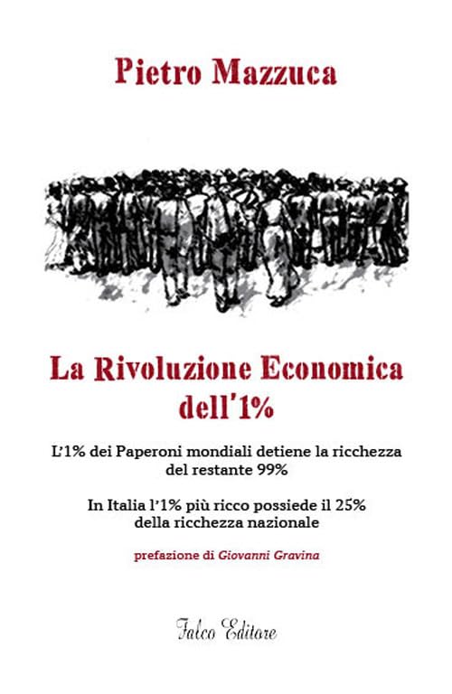 La rivoluzione economica dell'1%. L'1% dei Paperoni mondiali detiene la ricchezza del restante 99%. In Italia l'1% più ricco possiede il 25% della ricchezza nazionale Business, Finance & Career