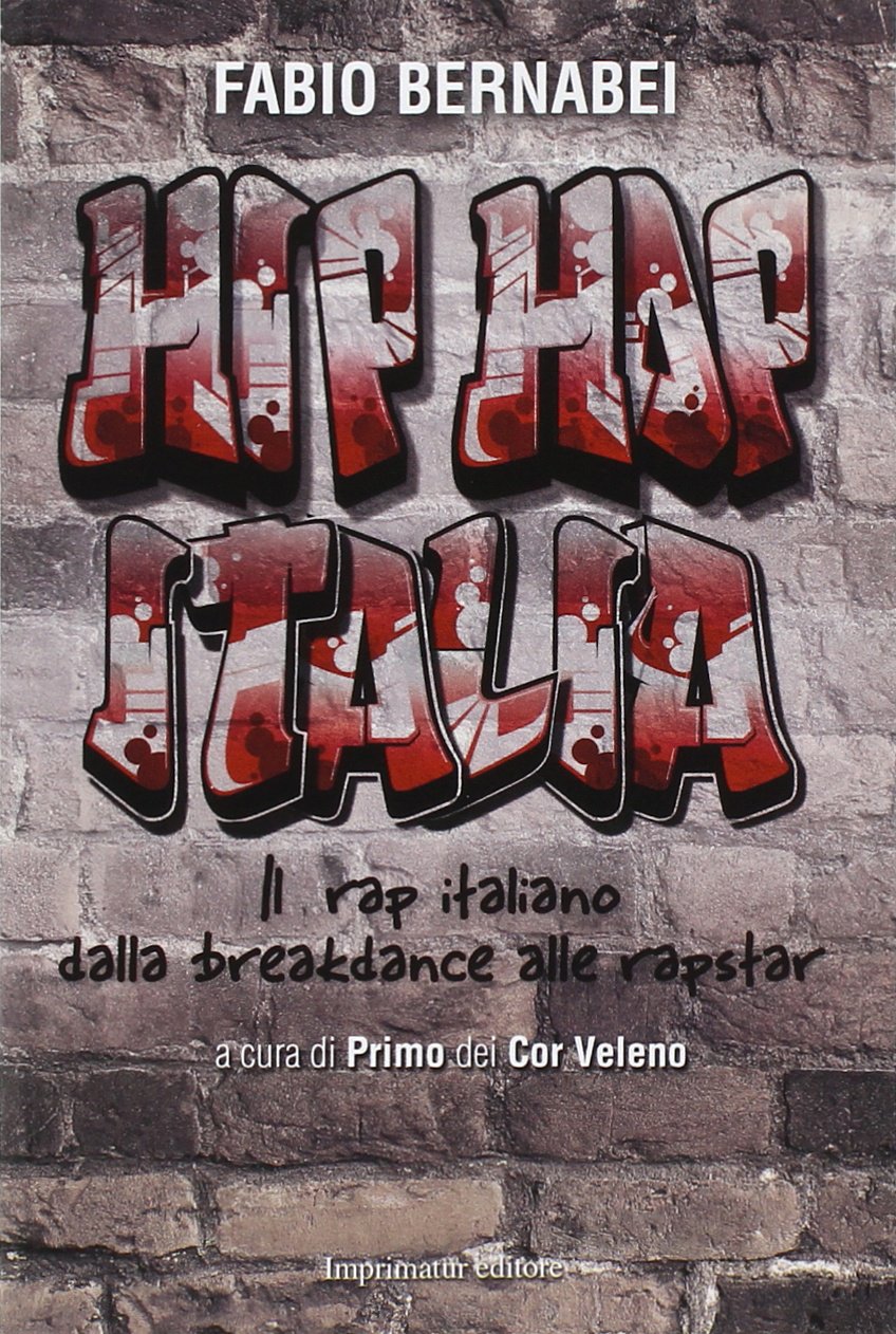 Hip Hop Italia. Il rap italiano dalla breakdance alle rapstar book