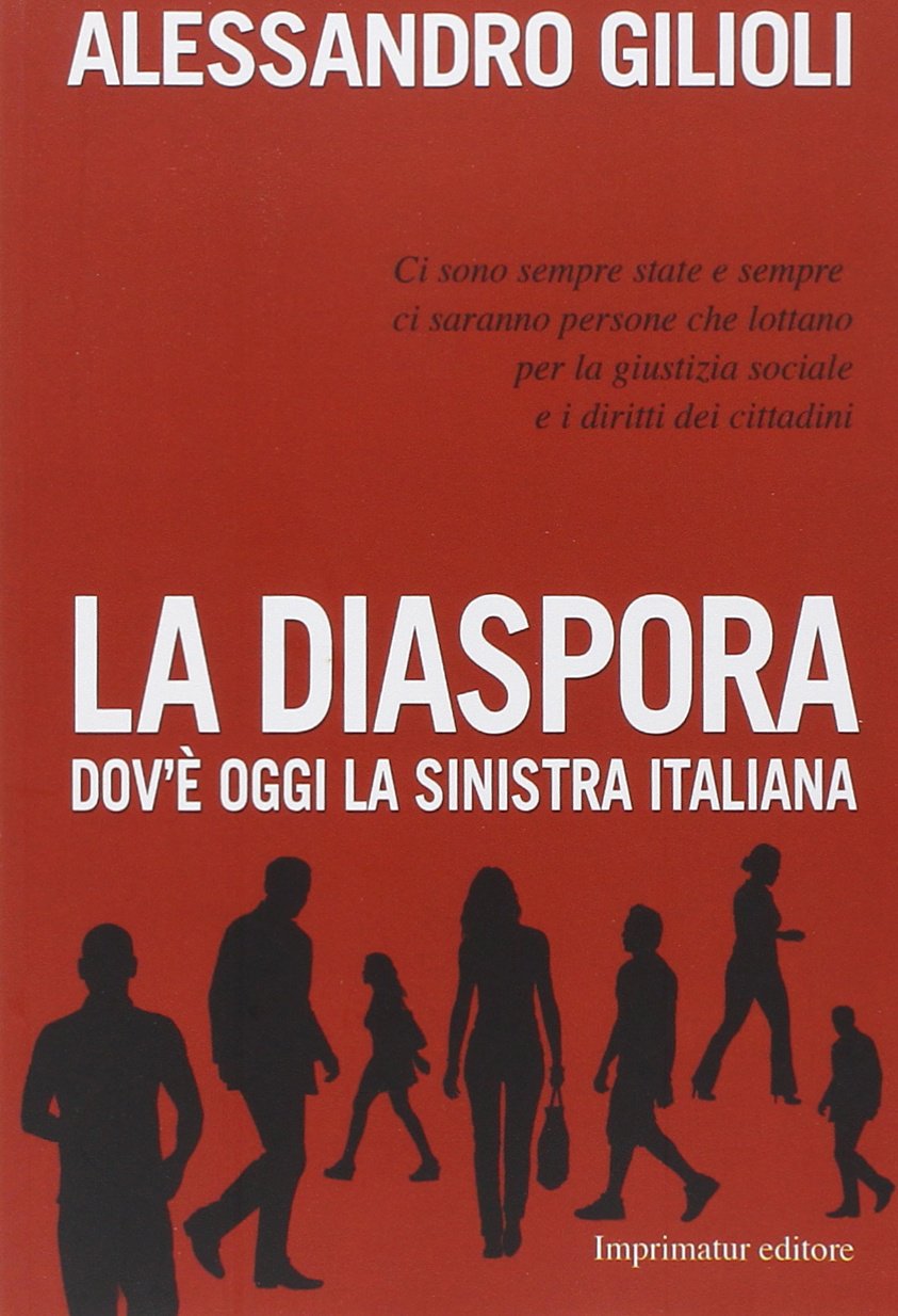 La diaspora. Dov'è oggi la sinistra italiana Social Sciences