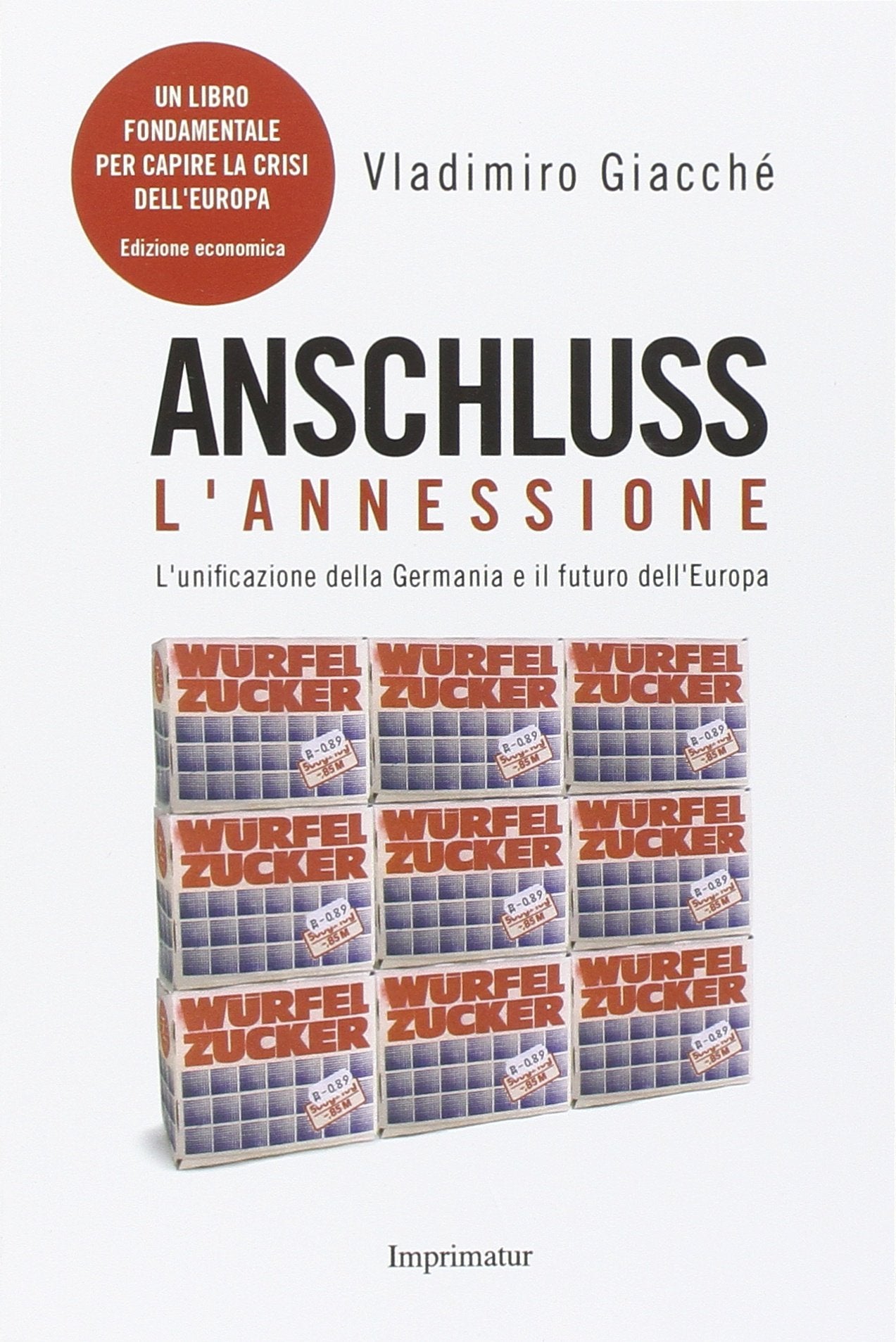 Anschluss. L'annessione. L'unificazione della Germania e il futuro dell'Europa book