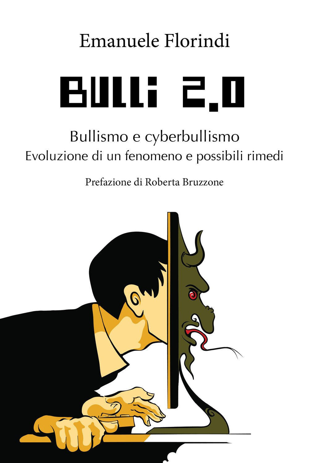 Bulli 2.0. Bullismo e cyberbullismo. Evoluzione di un fenomeno e possibili rimedi book