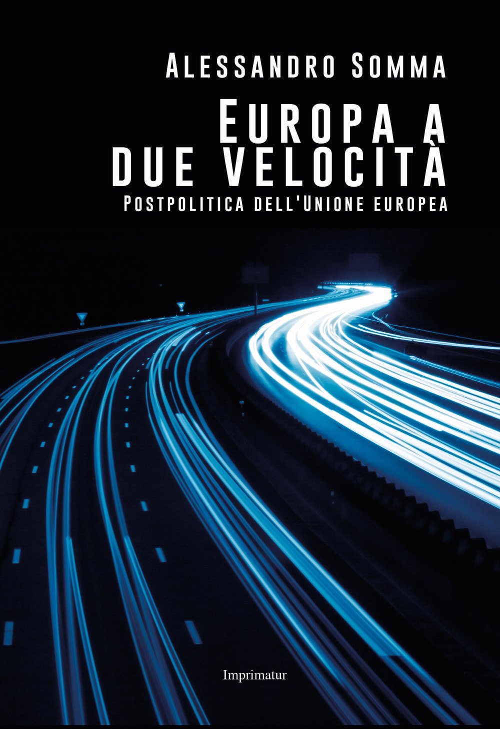 Europa a due velocità. Postpolitica dell'Unione Europea book