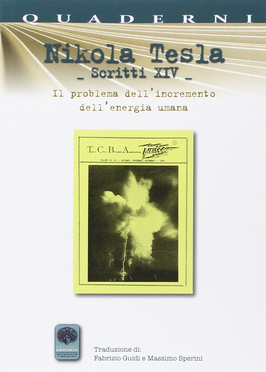 Nikola Tesla scritti XIV. Il problema dell'incremento dell'energia umana. Con particolare riferimento ai modi per incanalare l'energia del sole (1900) book