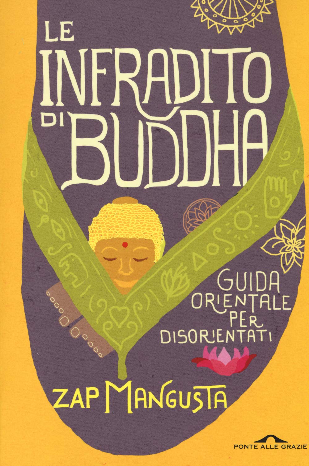 Le infradito di Buddha. Guida orientale per disorientati book