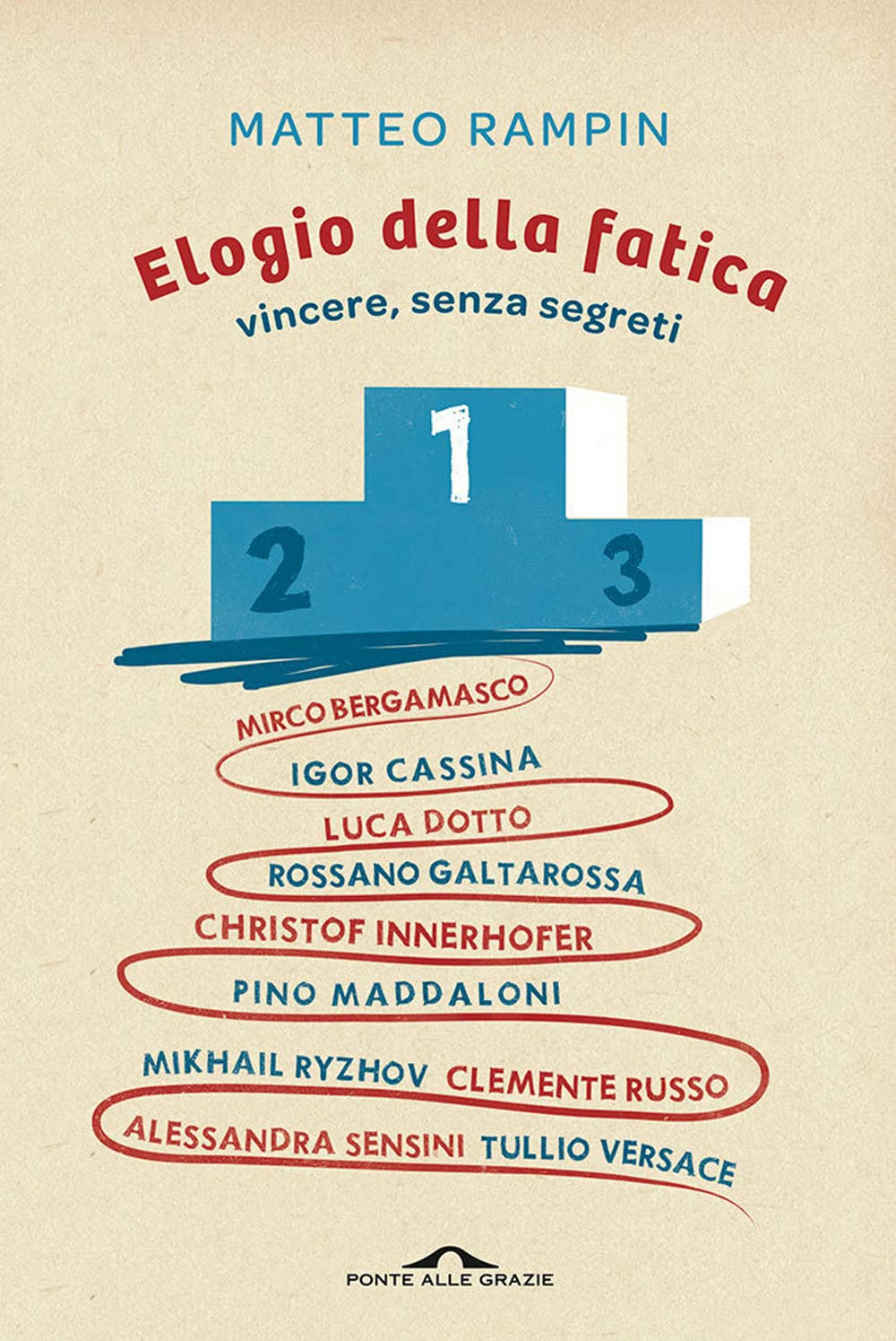 Elogio della fatica. Vincere, senza segreti (Saggi) Leisure & Fun