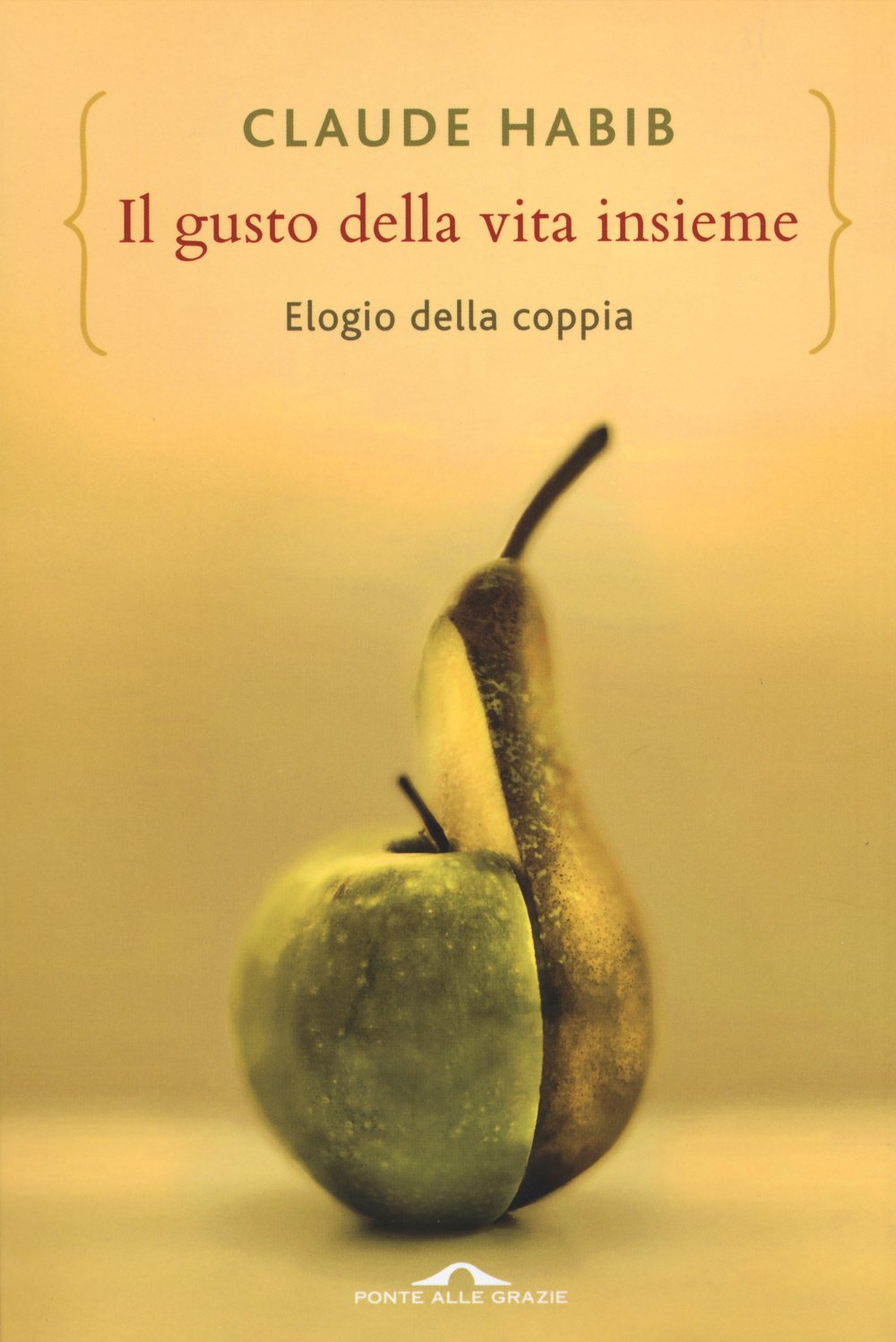 Il gusto della vita insieme. Elogio della coppia book