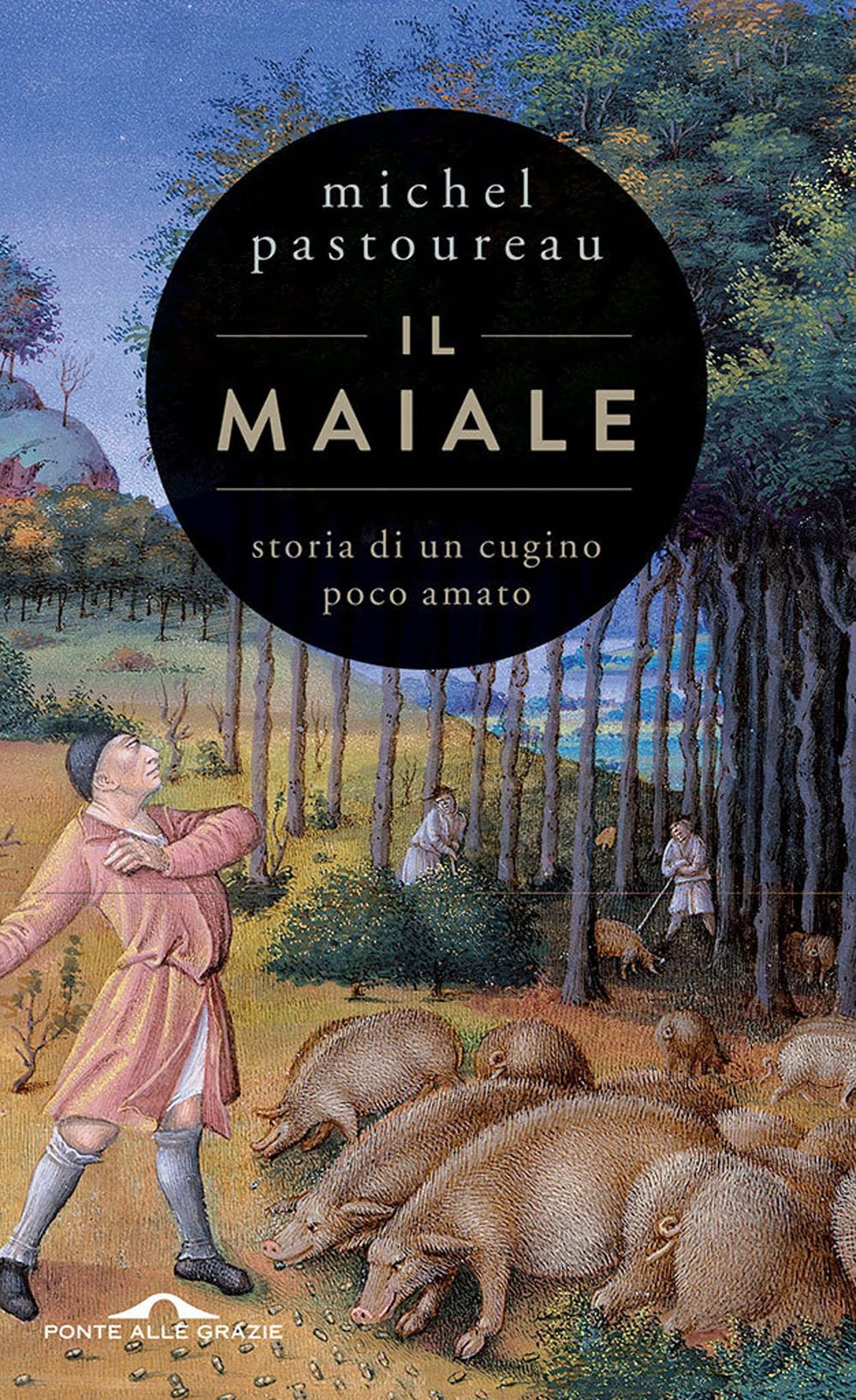 Il maiale. Storia di un cugino poco amato Politics & History