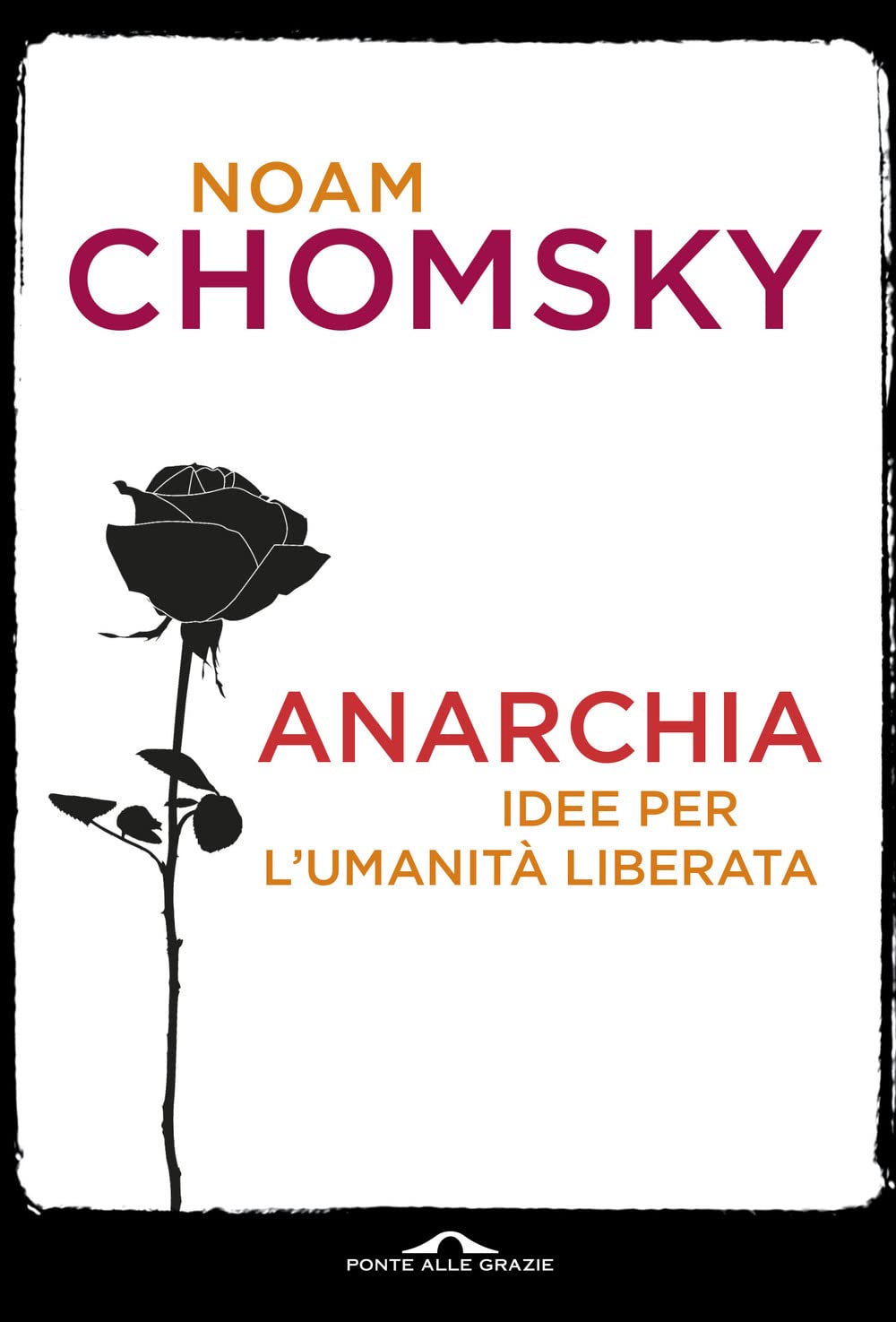 Anarchia. Idee per l'umanità liberata book